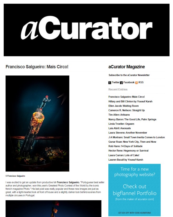 Featured in one of the most influential photo blogs curator sites in the United States: aCurator (SEPTEMBER 2014) http://www.acurator.com/blog/2014/09/francisco-salgueiro-mais-circo.html
